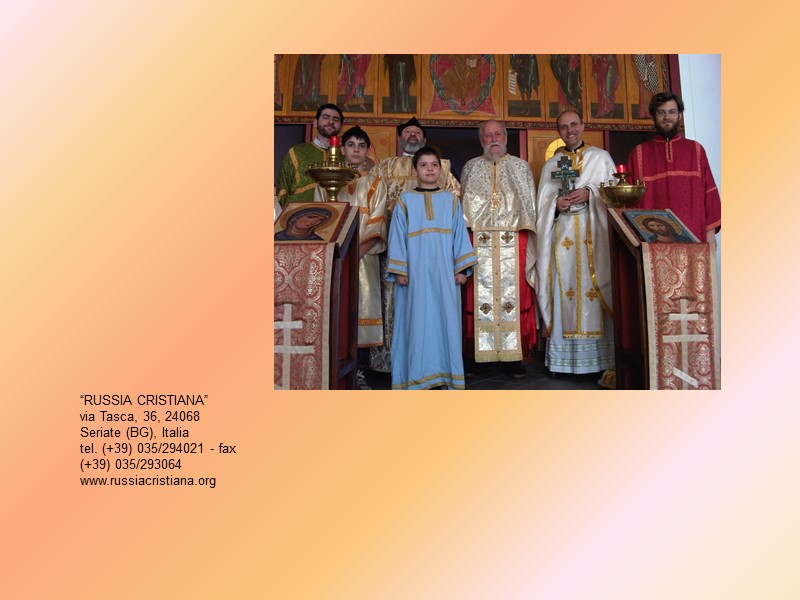 “RUSSIA CRISTIANA”  via Tasca, 36, 24068 Seriate (BG), Italia tel. (+39) 035/294021 -